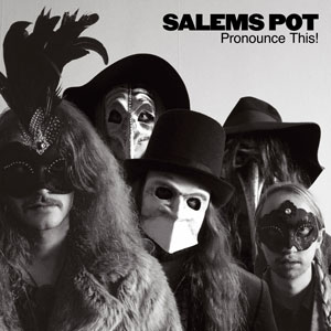 Salem's Pot - Pronouce This! (EZRDR-066 - 2016 - RidingEasy Records)