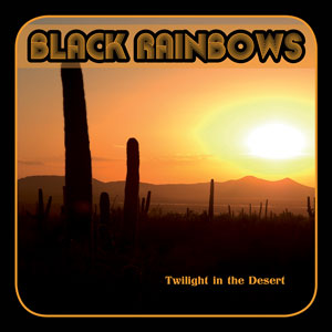 Black Rainbows - Twilight In The Desert (HPS006v2 - 2022)