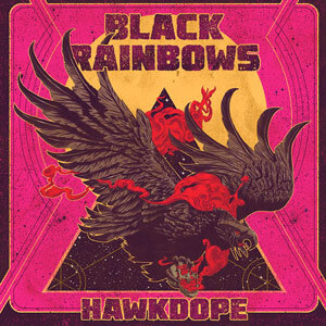 Black Rainbows - Hawkdope (HPS022 - 2015)