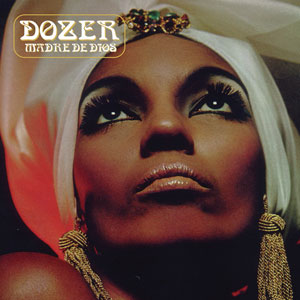 Dozer - Madre De Dios (HPS123 - 2020)