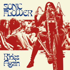 Sonic Flower - Rides Again (HPS152 - 2021)