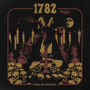 1782 - From The Graveyard [REPRESS] (HPS159v2 - 2023)
