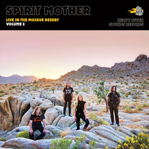 Spirit Mother - Live In The Mojave Desert Vol.3 (HPS164 - 2021)