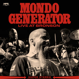 Mondo Generator - Live At Bronson (HPS174 - 2021)