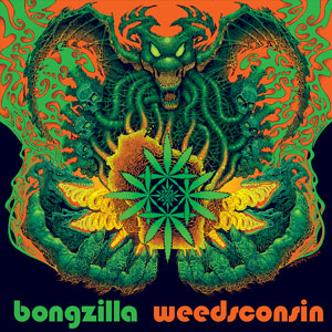 Bongzilla - Weedsconsin Deluxe Edition (HPS186 - 2021)