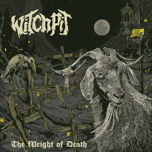 Witchpit - The Weight of Death (HPS220 - 2022)