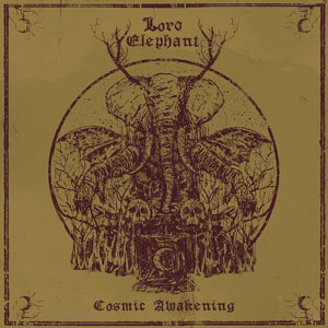 Lord Elephant - Cosmic Awakening (HPS241 - 2022)