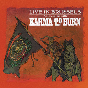 Karma To Burn - Live In Brussels (HPS253 - 2023)