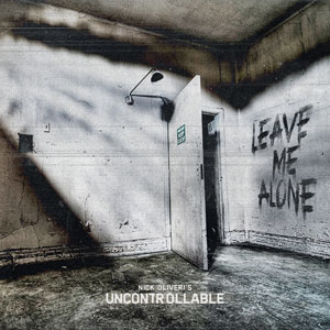 Nick Oliveri's Uncontrollable - Leave Me Alone (HPS277 - 2023)