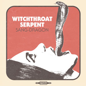 Witchthroat Serpent - Sang Dragon (HPS282 - 2024)