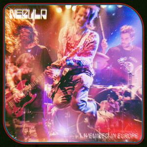 Nebula - Livewired In Europe (HPS287 - 2023)