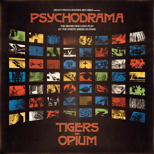 Tigers On Opium - Psychodrama (HPS293 - 2024)