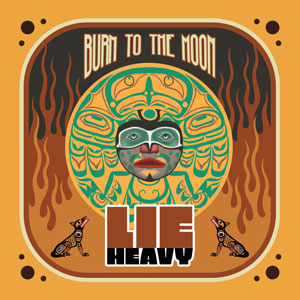 Lie Heavy - Burn To The Moon (HPS298 - 2024)